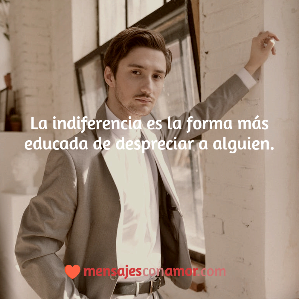 mensajes sobre la indiferencia